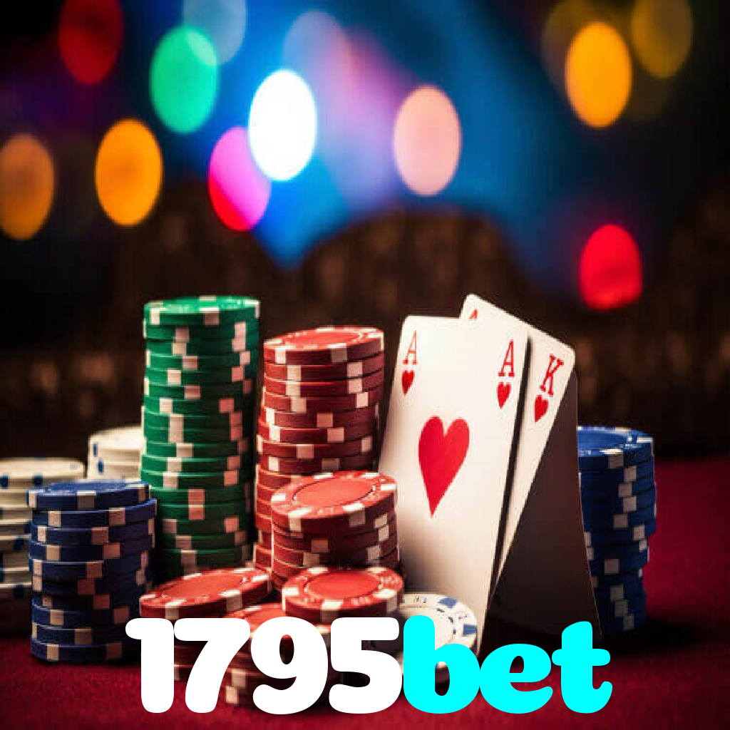 1795bet：Jogue poker, aposte no futebol e ganhe em grandes jogos de cassino!