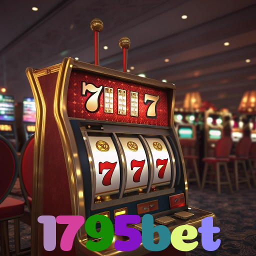 1795bet：Aposte nas melhores slots e conquiste prêmios como nunca!