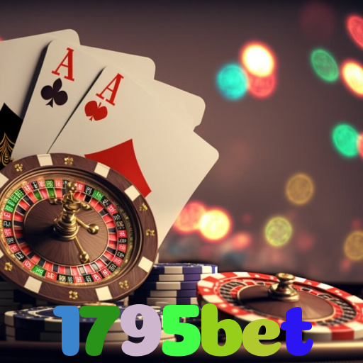 1795bet：Jogue poker, aposte no futebol e ganhe em grandes jogos de cassino!